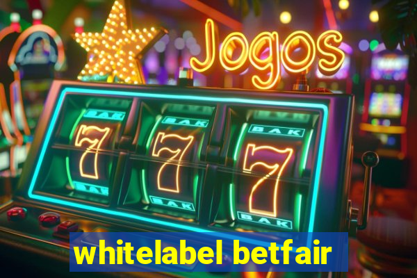 whitelabel betfair